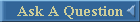 Ask A Question